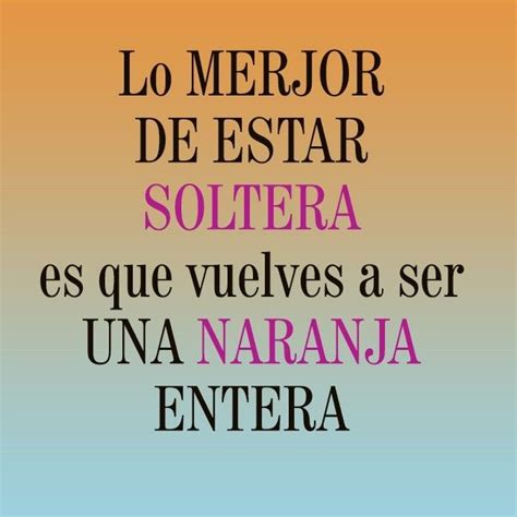 frases para mujeres solteras|50 frases de mujeres solteras para empoderarte